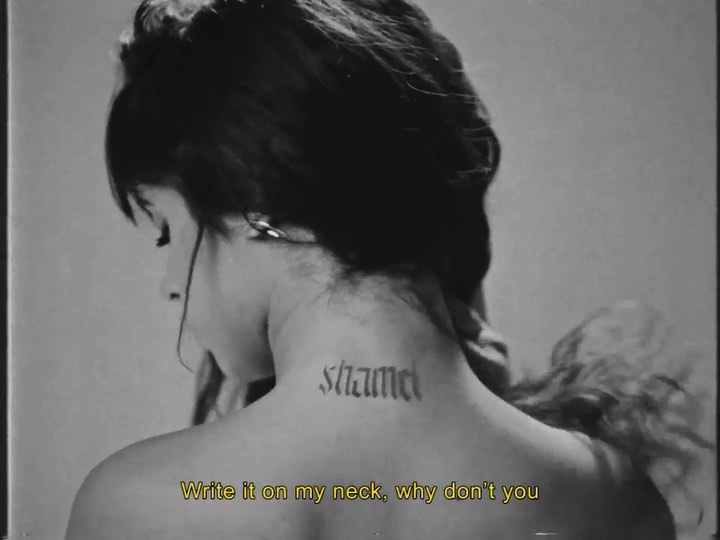 Show me you’re shameless 
Write it on my neck, why don’t you 
And I won’t erase ...