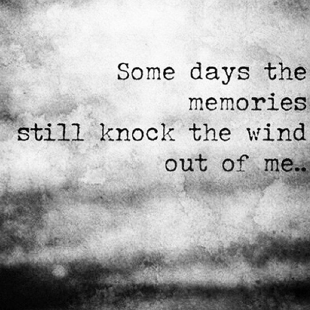 I'll never let go of the memories ...