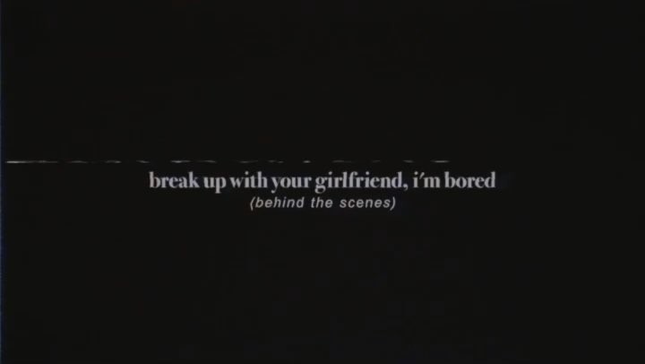 break up w your girlfriend, i’m bored - behind the scenes out now ...