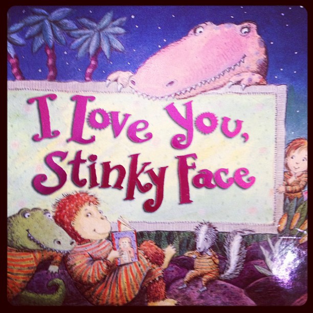 I Love You, Stinky Face...