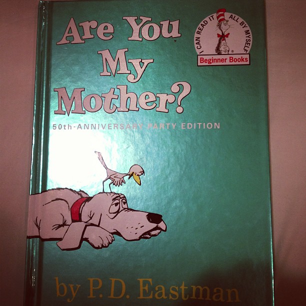 Are You My Mother?...