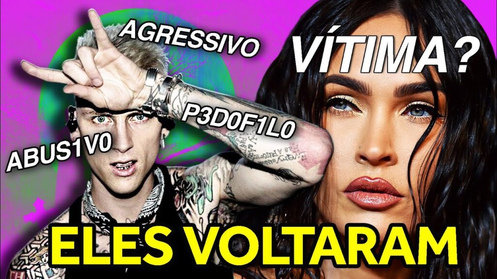 PRECISAMOS INTERDITAR MEGAN FOX *a volta problemática com Machine Gun Kelly*