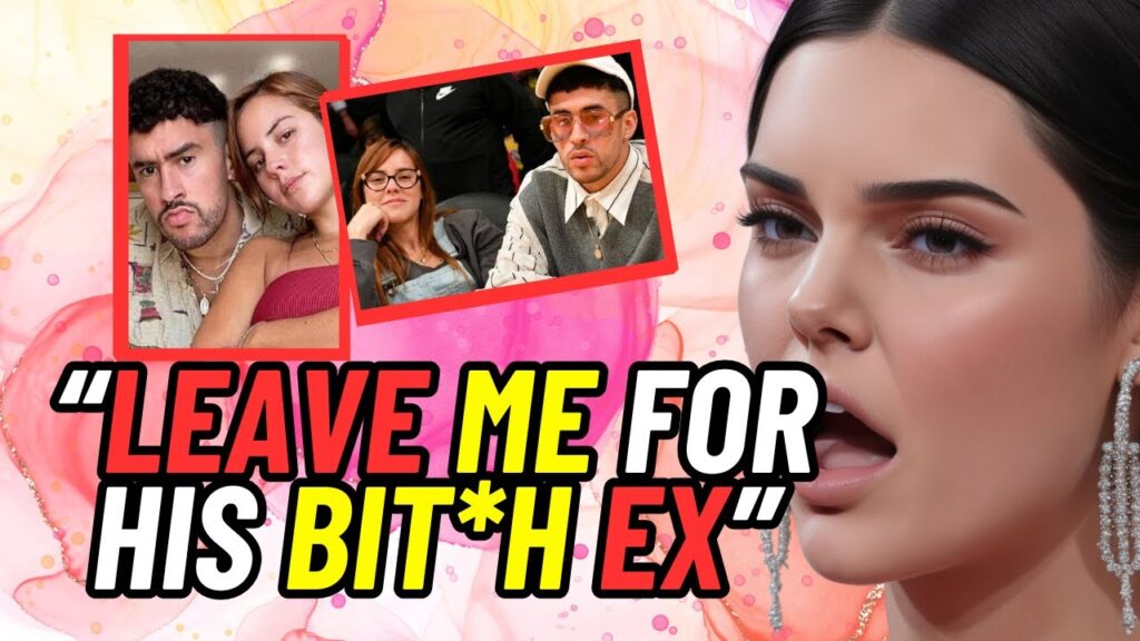 Kendall Jenner Expose Why Bad Bunny Leave Her