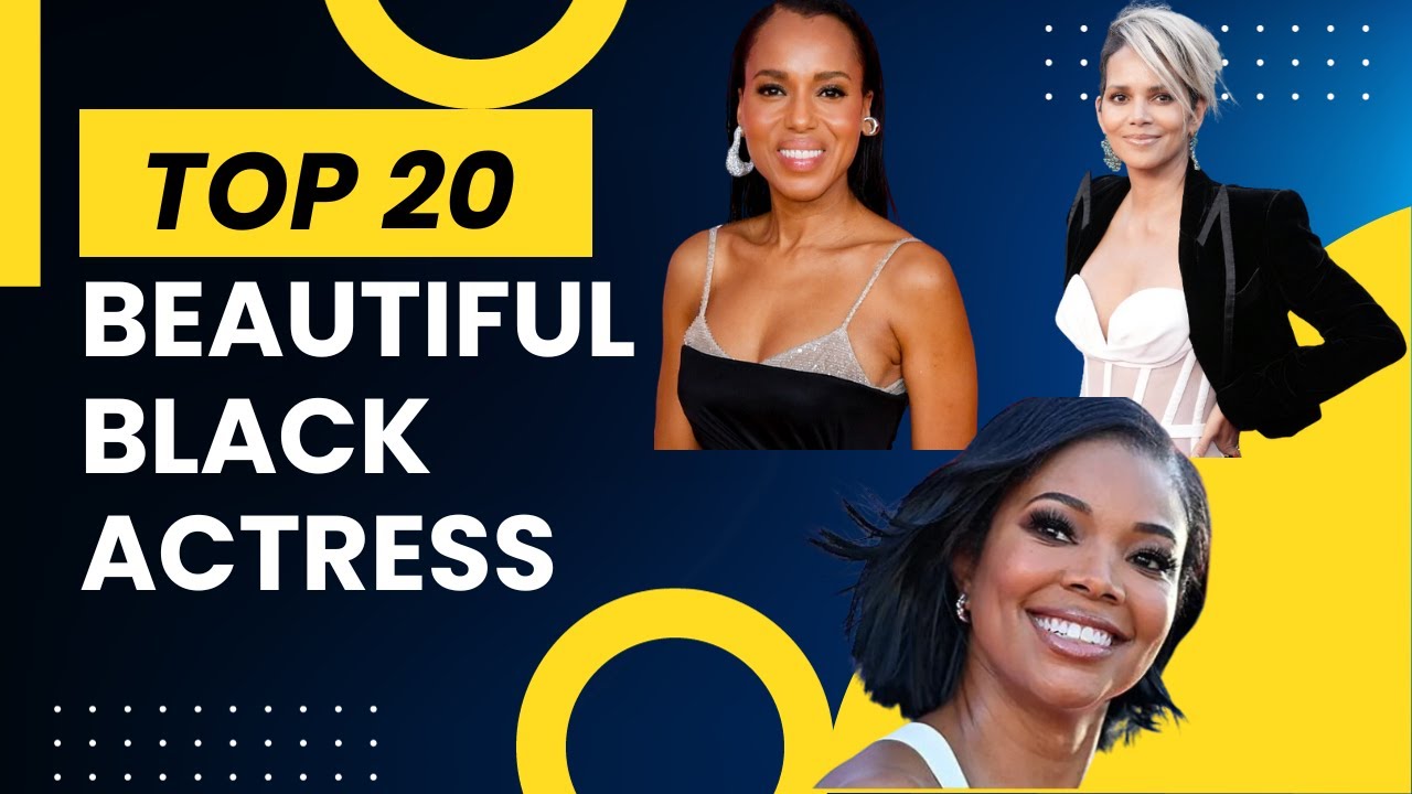 Top 20 Beautiful Black Actress Best Black Hollywood Actress