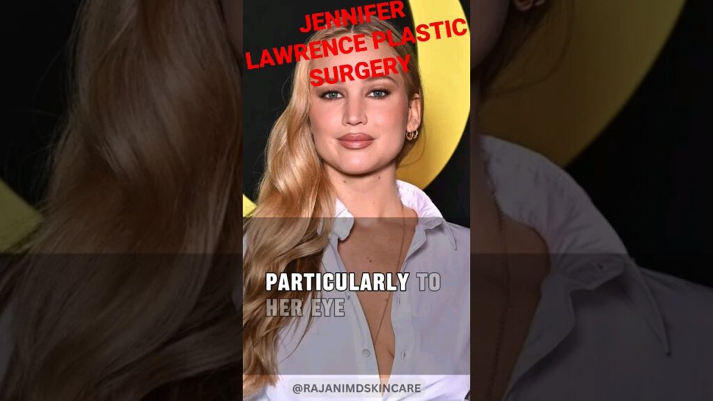 JENNIFER LAWRENCE PLASTIC SURGERY !!