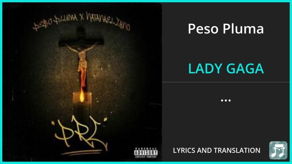 Peso Pluma - LADY GAGA Lyrics English Translation - ft Gabito Ballesteros, Junior H - Spanish