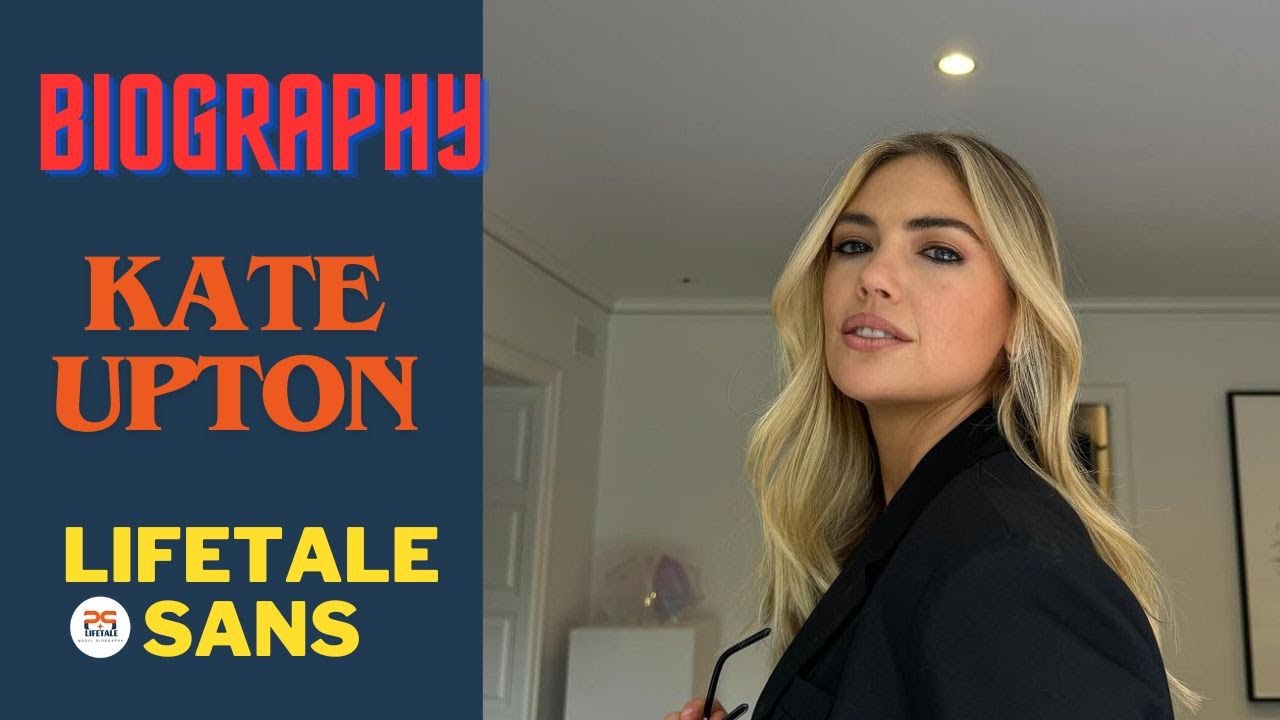 biography of kate upton new2024 kate upton model kate upton biography lifetale sans INBELLA
