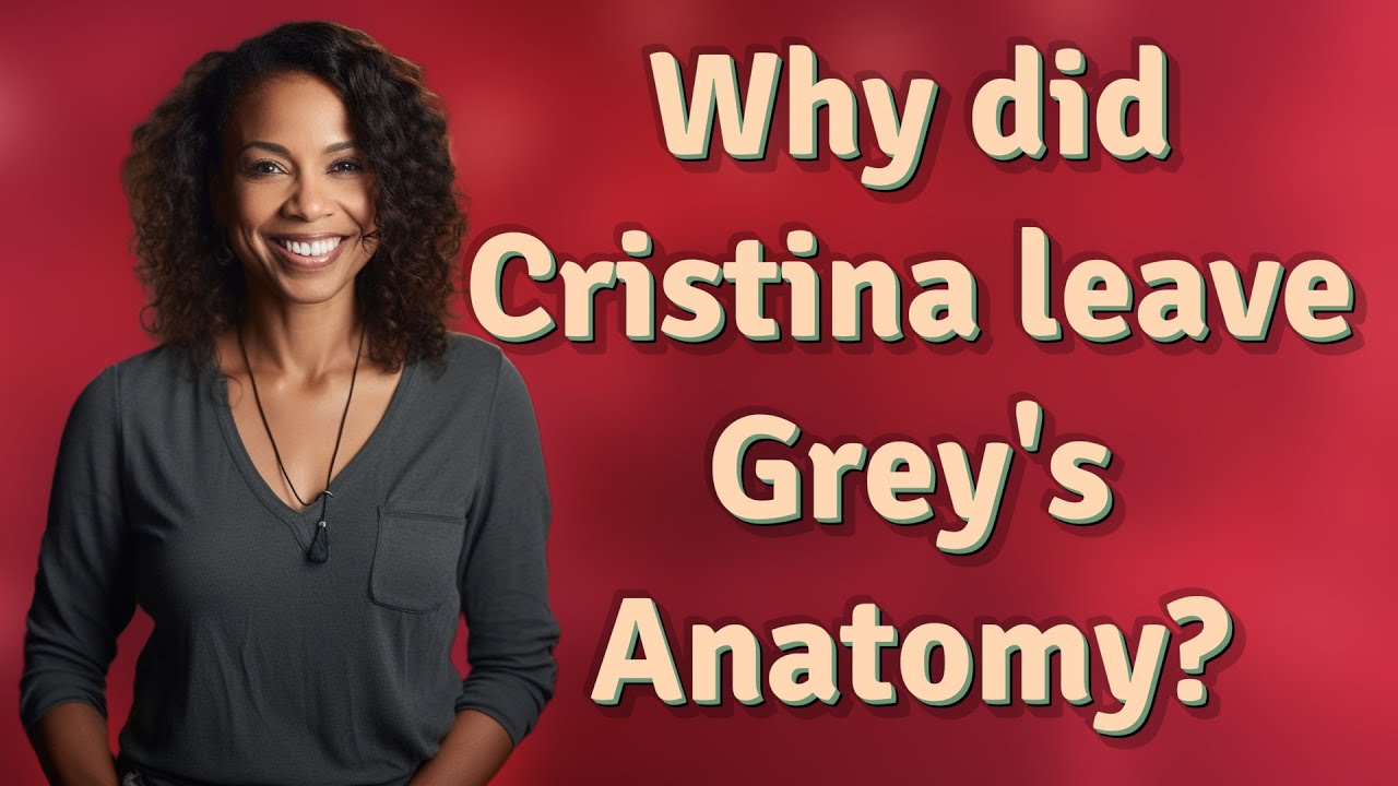 Why did Cristina leave Grey's Anatomy? INBELLA