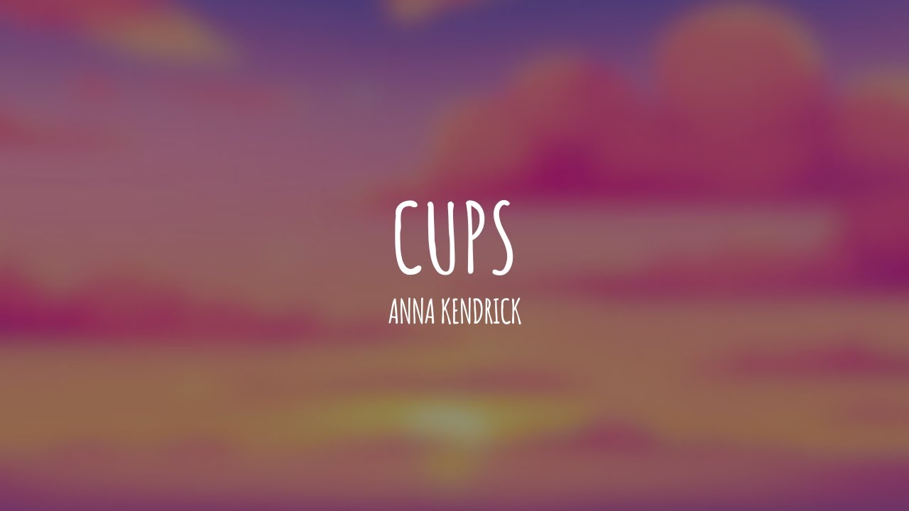 Anna Kendrick Cups [Pitch Perfect's "When I'm Gone] (Lyrics) INBELLA