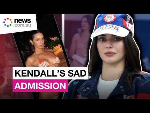 Kendall Jenner’s sad modelling admission