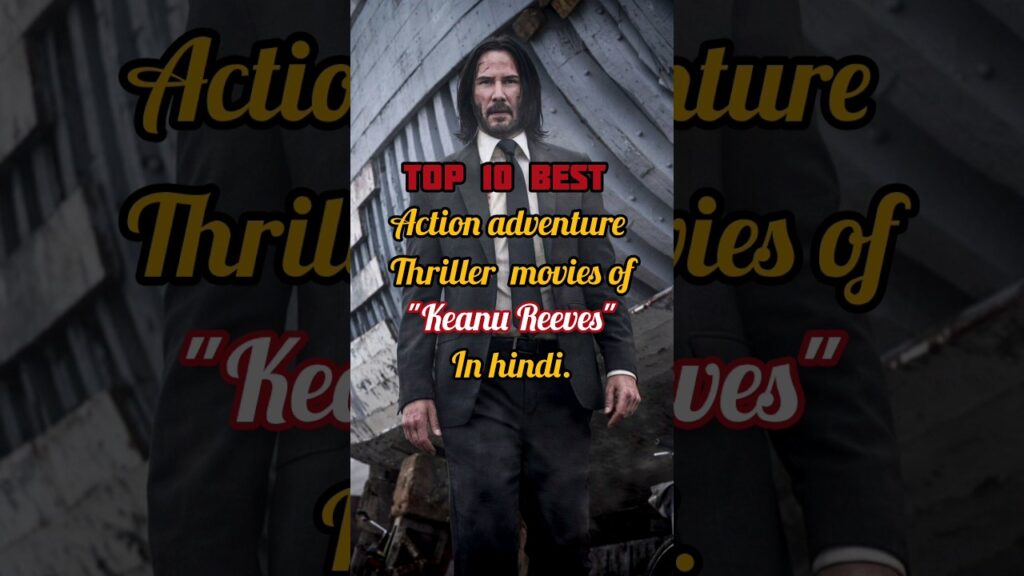 Top10 Best Action Adventure Thriller Movies Of “Keanu Reeves”🎬🔥|In Hindi|#shorts #movie #keanureeves Top10 Best Action Adventure Thriller Movies Of "Keanu Reeves"🎬🔥|In Hindi|#shorts #movie #keanureeves