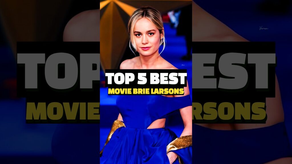Top 5 Brie Larsons Best Film According To IMDB 🔥 #shorts