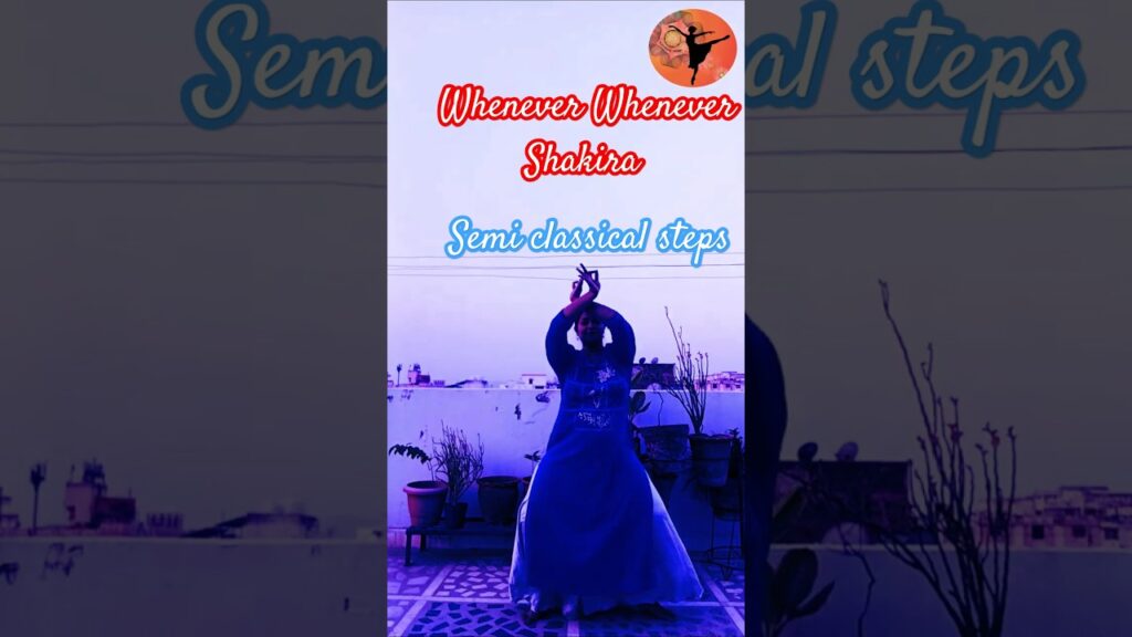 Whenever Whenever - Shakira | Semi -classical |Kushagra Verma | #shorts #ytshorts