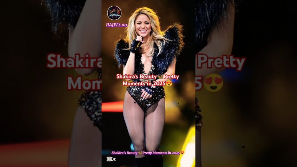 Shakira’s Beauty🦋Pretty Moments in 2025😍 #Shakira #Shorts Shakira's Beauty🦋Pretty Moments in 2025😍 #Shakira #Shorts