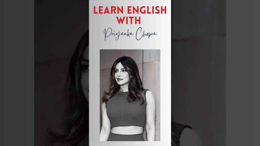 Learn English with Priyanka Chopra Learn English with Priyanka Chopra