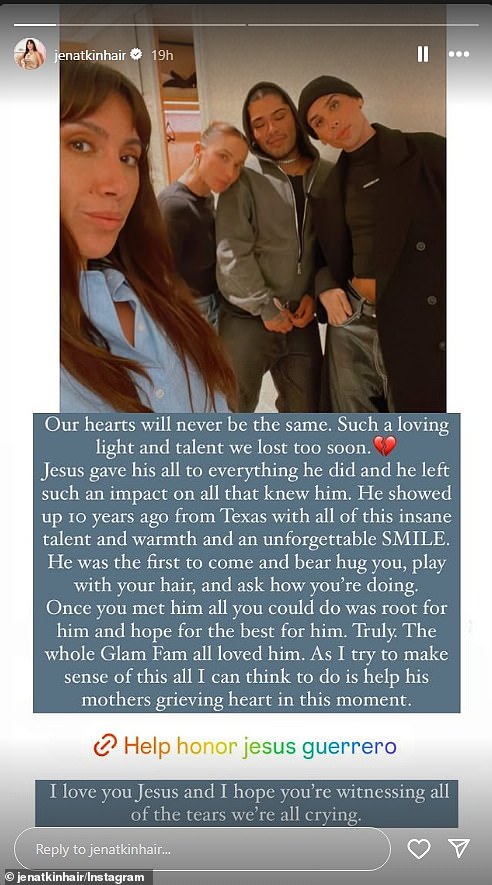 Jen Atkin who works with members of the Kardashian-Jenner family wrote on her Instagram stories, 'Our hearts will never be the same. Such as loving light and talent that we lost too soon'