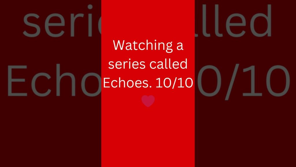 Watching a series -ECHOES 10 /10❤️ #streaming  #echoes #series #mystery #thriller #netflix #shorts