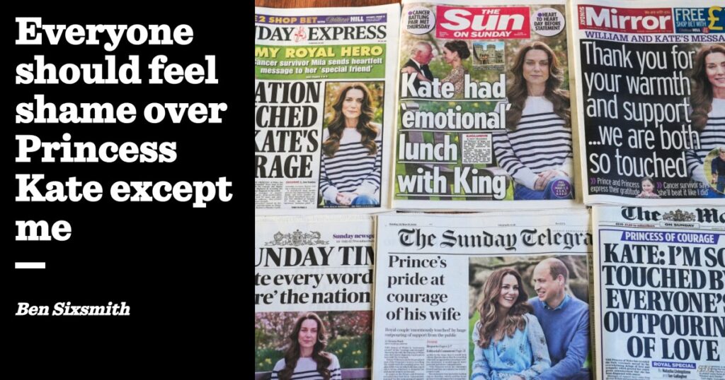 Everyone should be ashamed over Princess Kate but me | Ben Sixsmith