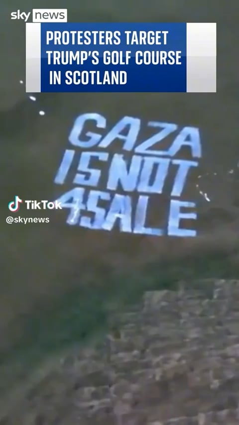 “Gaza is not 4sale” displayed prominently across Trumps golf course in Scotland