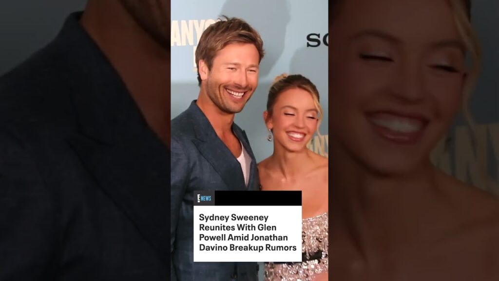 Sydney Sweeney and Glen Powell Reunite Amid Jonathan Davino Breakup Rumors