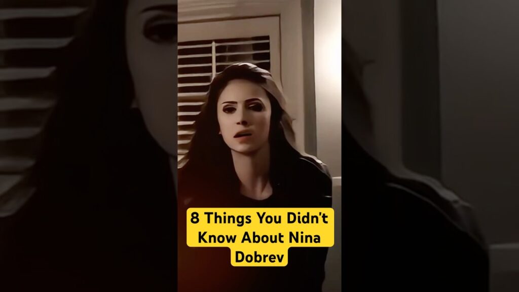 8 Things You Didn't Know About Nina Dobrev #hollywoodbuzz #entertainment #hollywoodshow #celebrity
