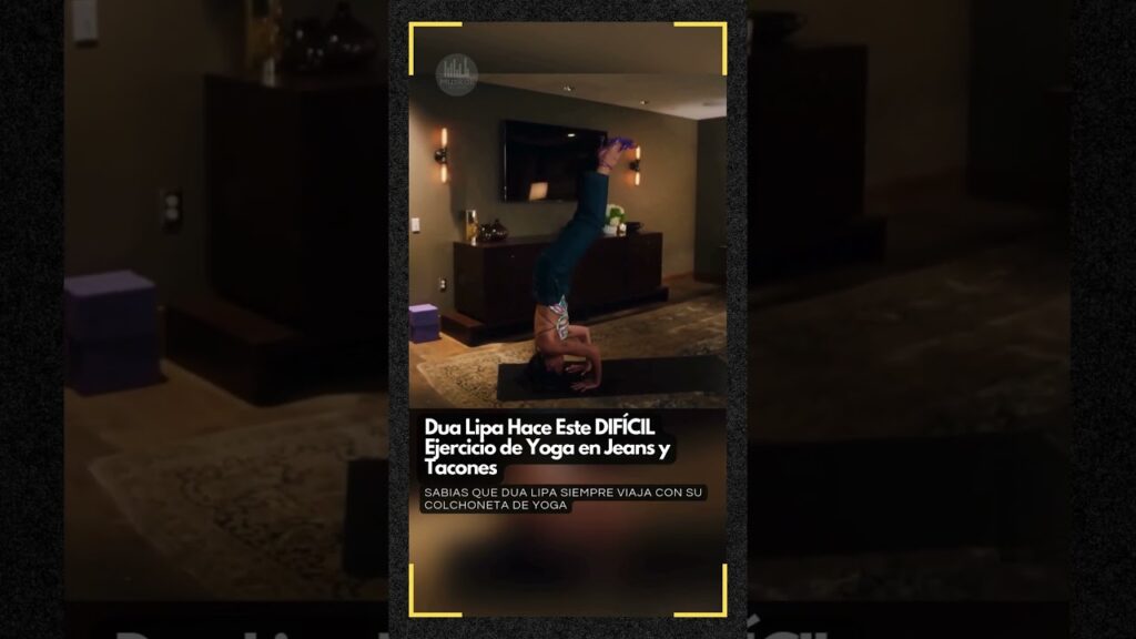 Dua Lipa ASOMBRA Con Este Difícil Ejercicio de Yoga Dua Lipa ASOMBRA Con Este Difícil Ejercicio de Yoga