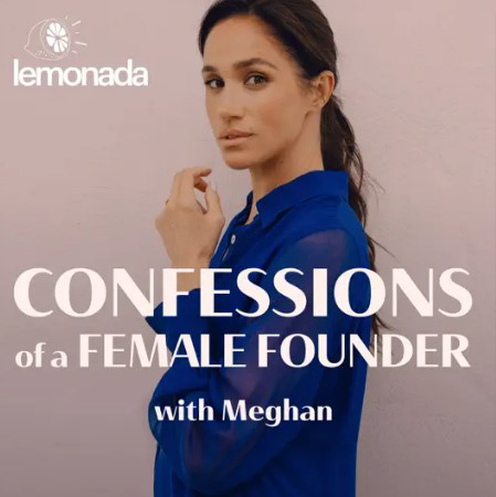 Podcast artwork: Meghan Markle's "Confessions of a Female Founder" podcast.