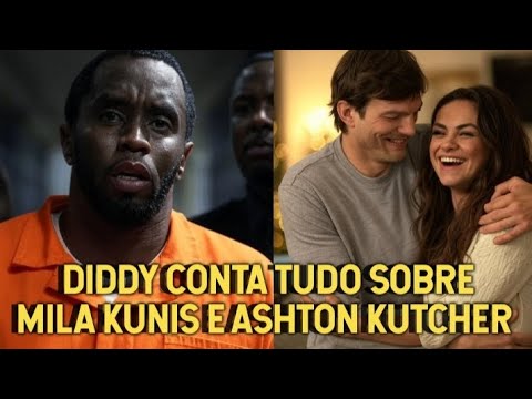 Diddy CONTA TUDO sobre Ashton Kutcher e Mila Kunis e REVELA CRIMES do casal em julgamento TRIBUNAL Diddy CONTA TUDO sobre Ashton Kutcher e Mila Kunis e REVELA CRIMES do casal em julgamento TRIBUNAL
