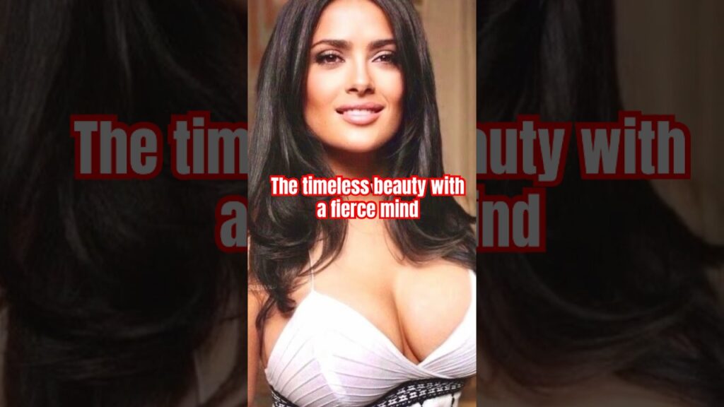 Salma Hayek: The Timeless Beauty with a Fierce Mind #shorts Salma Hayek: The Timeless Beauty with a Fierce Mind #shorts