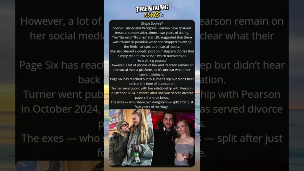 Sophie Turner sparks breakup rumors with aristocrat boyfriend Peregrine Pearson after nearly 2 years