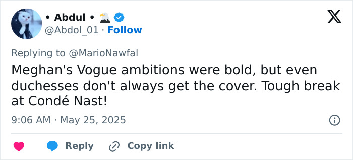 Tweet discussing Meghan Markle’s Vogue cover ambitions and tough break at Condé Nast, highlighting diva demands and friendship impact. Tweet discussing Meghan Markle’s Vogue cover ambitions and tough break at Condé Nast, highlighting diva demands and friendship impact.