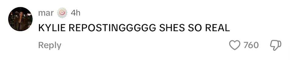 Social media post with the comment: "KYLIE REPOSTINGGGG SHES SO REAL" and 760 likes