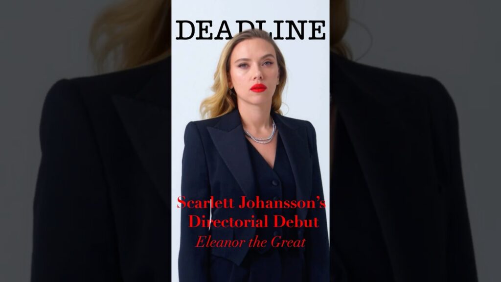 Scarlett Johansson’s ‘Eleanor The Great' | Deadline Motion Cover