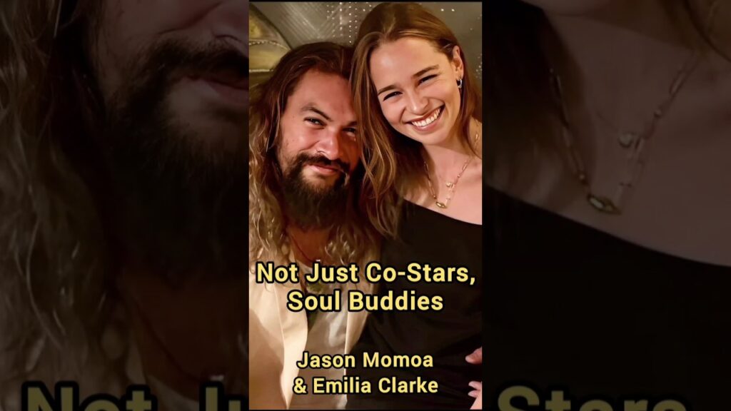 Not Just Co-Stars, Soul Buddies #jasonmomoa #emiliaclarke