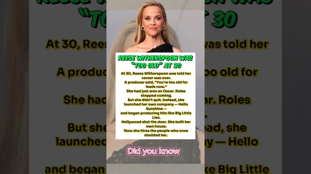 Told She Was ‘Too Old,’ Reese Witherspoon Made History Told She Was ‘Too Old,’ Reese Witherspoon Made History