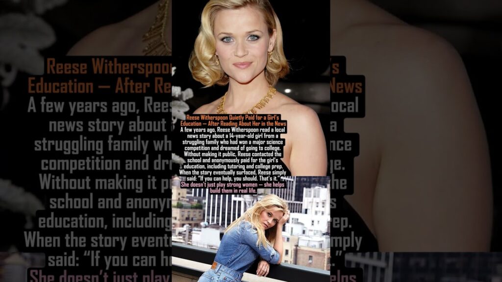 Reese Witherspoon Quietly Paid for a Girl’s Education #facts #history #new #love #hollywood
