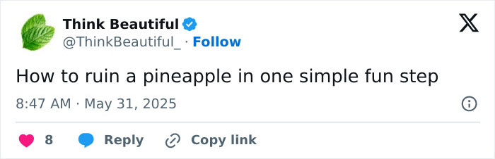 Screenshot of a tweet from Think Beautiful joking about a pineapple hack in a simple, fun step. Screenshot of a tweet from Think Beautiful joking about a pineapple hack in a simple, fun step.