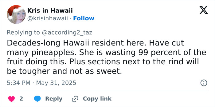Tweet from Kris in Hawaii criticizing Meghan Markle's pineapple cutting hack, mentioning wasted fruit and tougher rind sections. Tweet from Kris in Hawaii criticizing Meghan Markle's pineapple cutting hack, mentioning wasted fruit and tougher rind sections.
