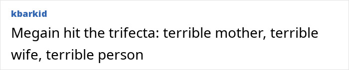 Screenshot of a social media comment accusing Meghan Markle of being a terrible mother, wife, and person. Screenshot of a social media comment accusing Meghan Markle of being a terrible mother, wife, and person.