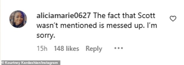 'The fact that Scott wasn't mentioned is messed up,' Instagram user @aliciamarie0627 wrote. 'I'm sorry'