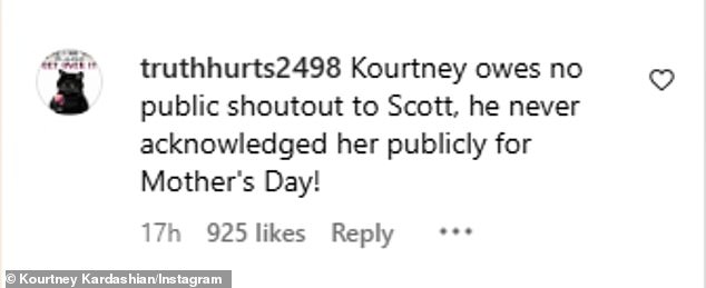 While Instagram user @truthhurts2498 felt The Kardashians producer-star 'owes no public shoutout to Scott' because 'he never acknowledged her publicly for Mother's Day!'
