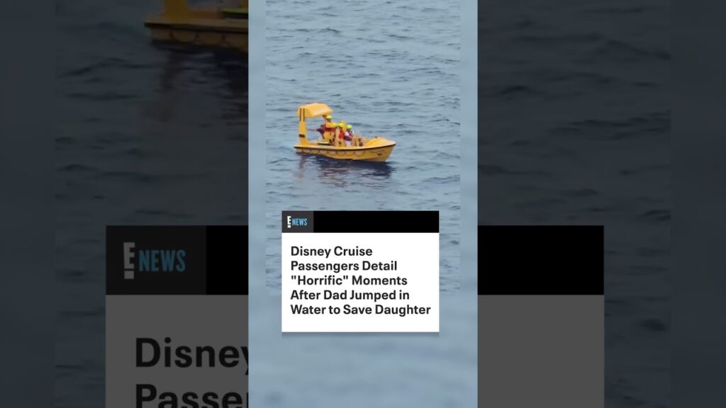 Passengers onboard a Disney Cruise Line ship detail how a dad jumped overboard to save his daughter.