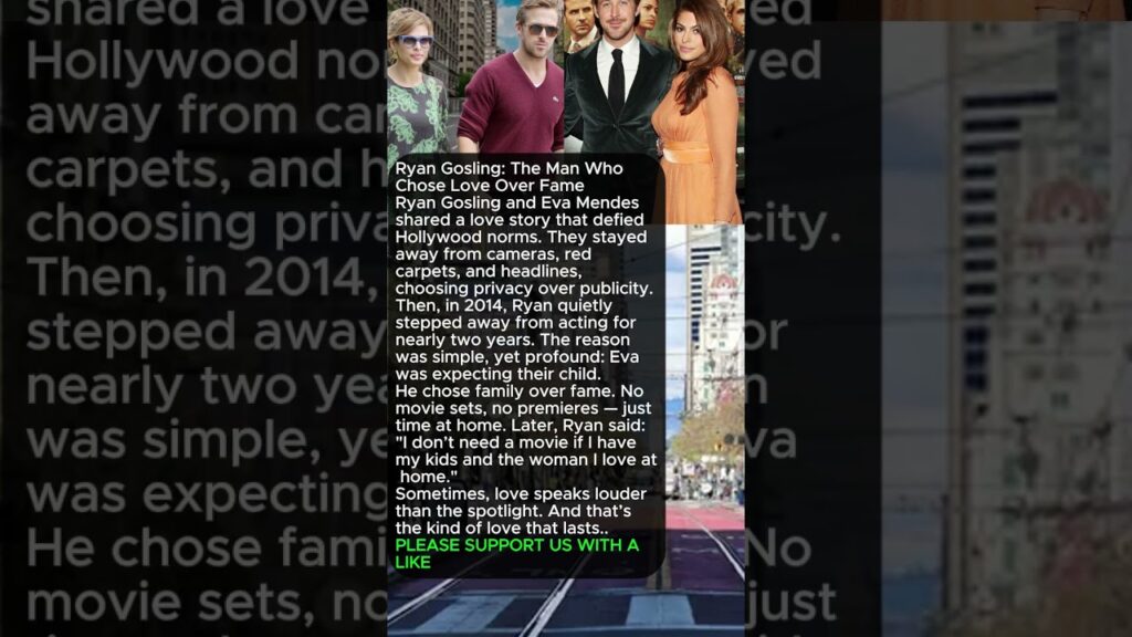 Ryan Gosling The Man Who Chose Love Over Fame