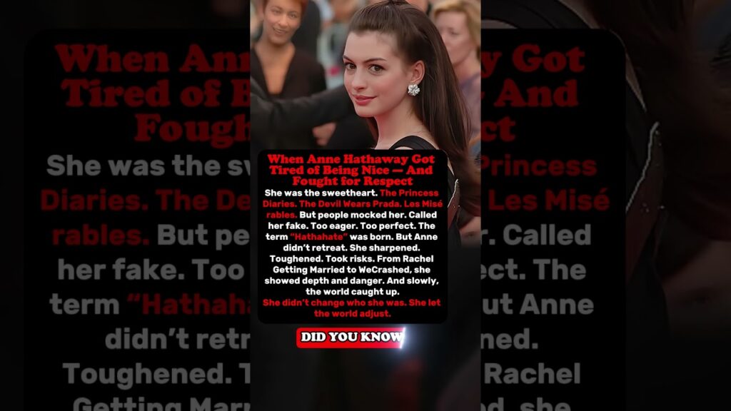 When Anne Hathaway Got Tired of Being Nice — And Fought for Respect