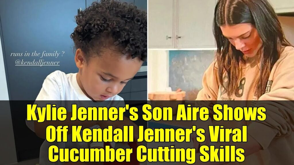 Kylie Jenner's Son Aire Shows Off Kendall Jenner's Viral Cucumber Cutting Skills
