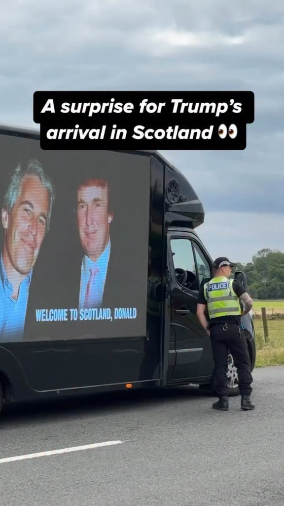 A van with picture of Trump and Epstein is driving around Aberdeen today, where Trump is meeting Keir Starmer