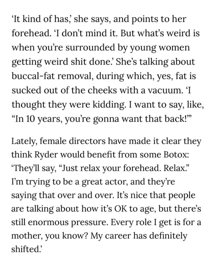Winona Ryder to young actresses getting buccal-fat removal “in 10 years, you’re gonna want that back!” Also says female directors have told her she would benefit from Botox.
