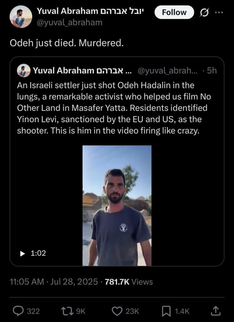Settler terrorist just shot and killed an activist (Odeh Hadalin) involved in filming the Oscar best documentary winner “No Other Land”