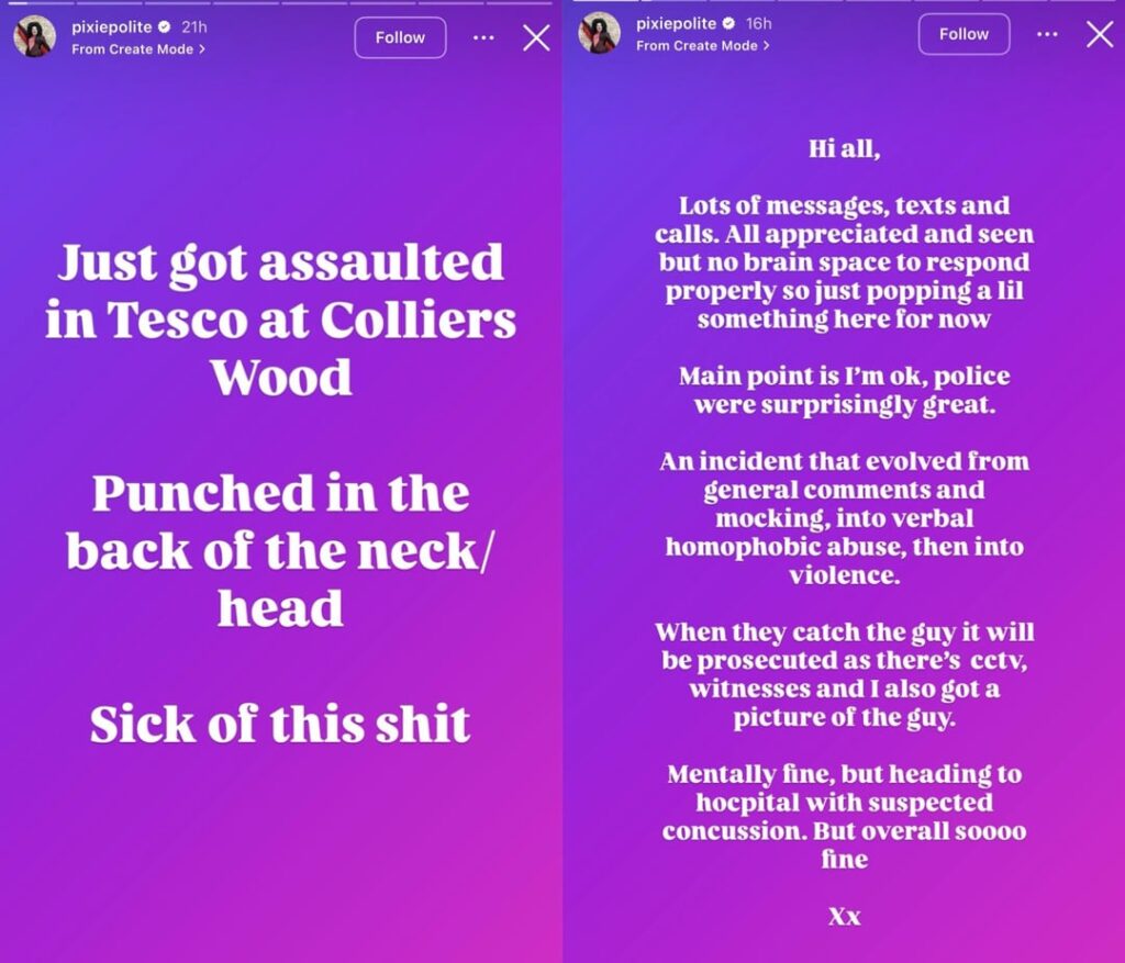 Drag Race UK star Pixie Polite hospitalised after being punched in ‘homophobic’ attack