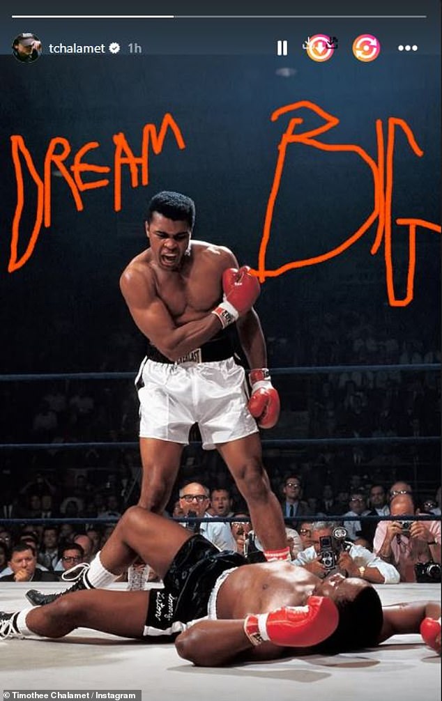 Timothee, 29, posted this photo of a Mohammed Ali victory, with Dream Big scrawled across it. It could be a reference to his upcoming film Marty Supreme, which hits theaters on Christmas day